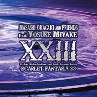 XXIII -Scarlet Fantasia 23- | Masashi Okagaki＆Friends feat.Yosuke Miyake