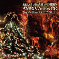 AMBIVALENCE -Bloody Chronicle STAGE:CC- typeB | Masashi Okagaki＆Friends